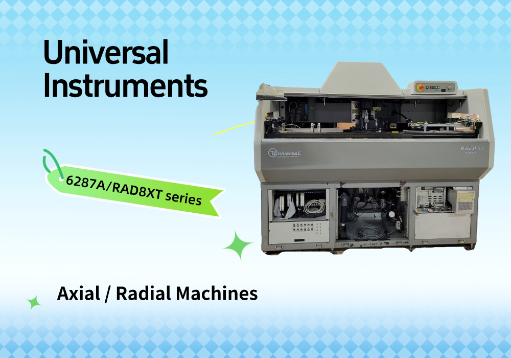 Universal Instruments axial radial machines الآلات الشعاعية المحورية من شركة Universal Instruments